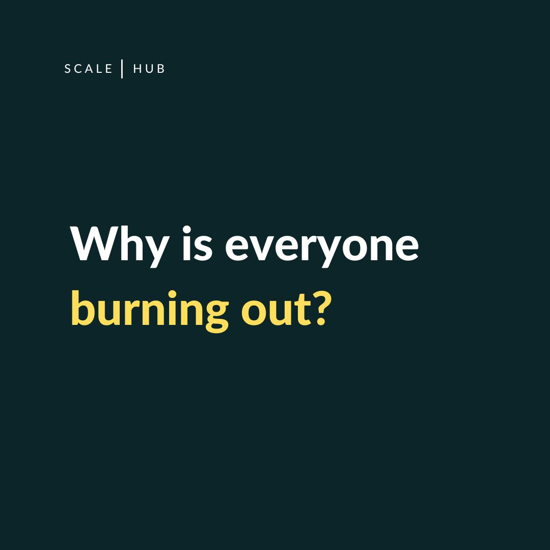 Why is everyone burning out?