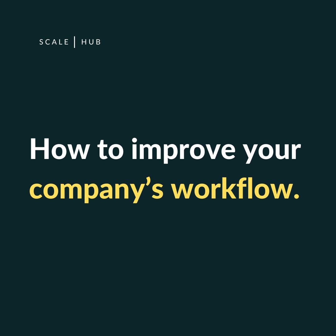 How to improve your company’s workflow